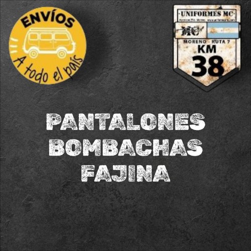 BOMBACHAS PANTALONES FAJINAS